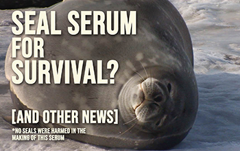 Seal with text Seal Serum for survival? And other news